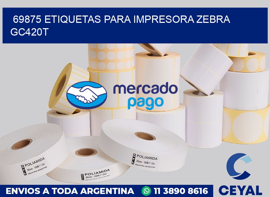 69875 etiquetas para impresora zebra GC420T