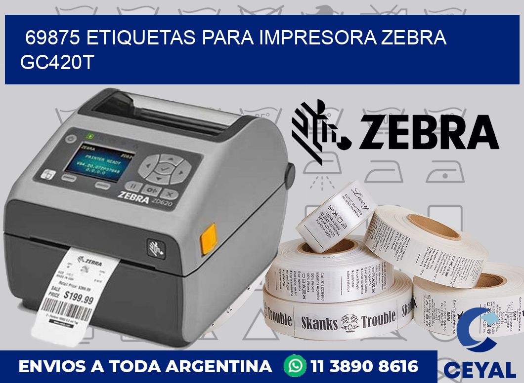 69875 etiquetas para impresora zebra GC420T