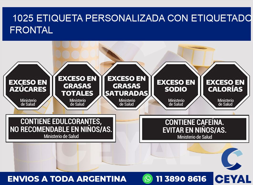 1025 ETIQUETA PERSONALIZADA CON ETIQUETADO FRONTAL