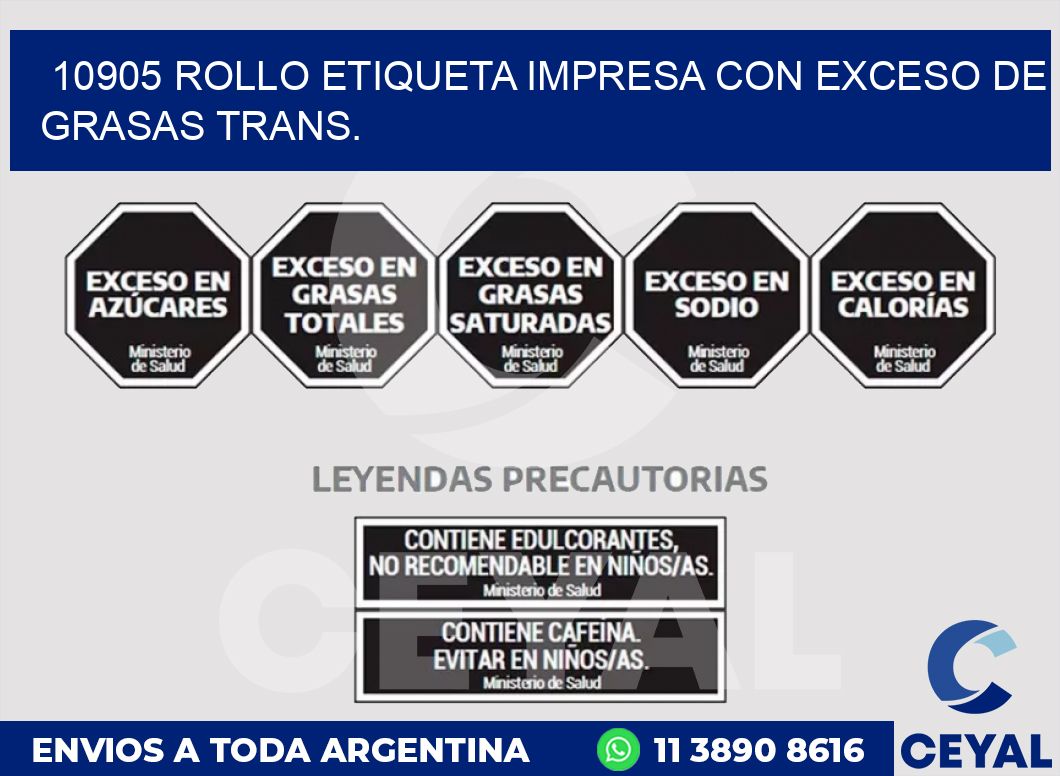 10905 ROLLO ETIQUETA IMPRESA CON EXCESO DE GRASAS TRANS.