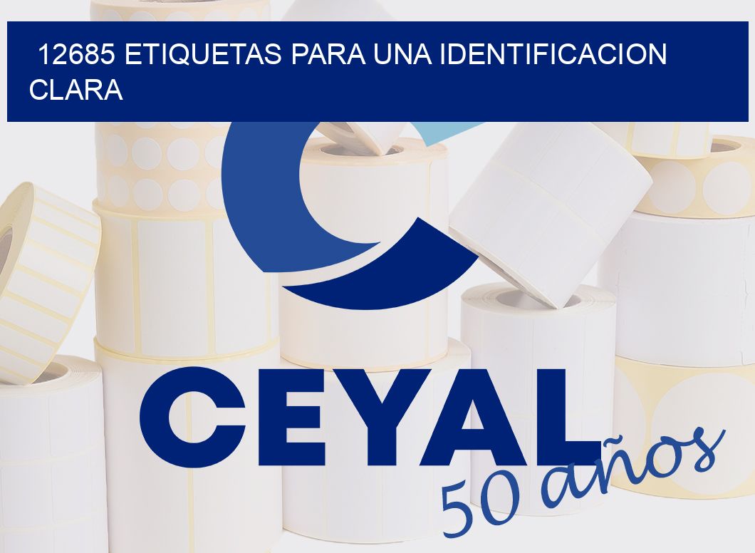 12685 ETIQUETAS PARA UNA IDENTIFICACION CLARA