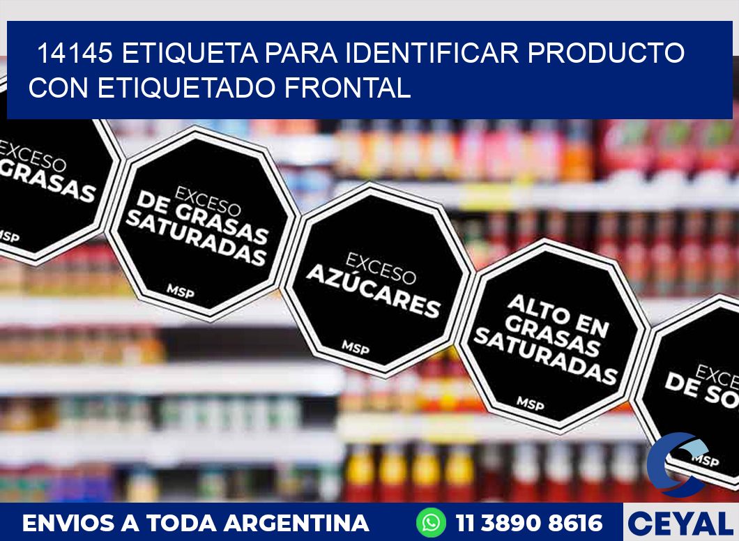 14145 ETIQUETA PARA IDENTIFICAR PRODUCTO CON ETIQUETADO FRONTAL