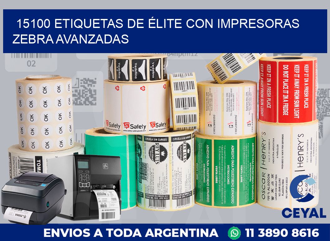 15100 ETIQUETAS DE ÉLITE CON IMPRESORAS ZEBRA AVANZADAS