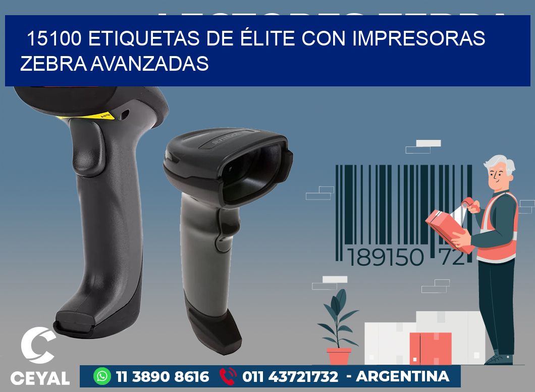 15100 ETIQUETAS DE ÉLITE CON IMPRESORAS ZEBRA AVANZADAS