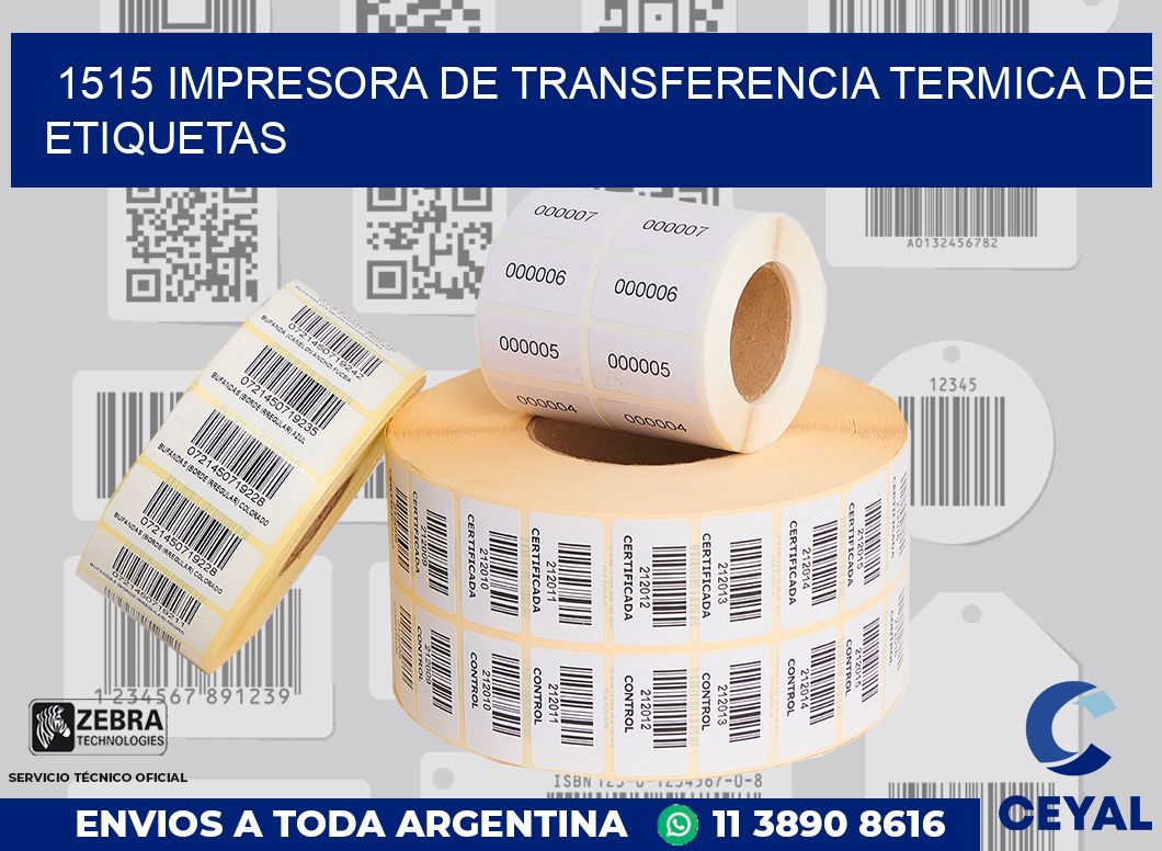 1515 IMPRESORA DE TRANSFERENCIA TERMICA DE ETIQUETAS