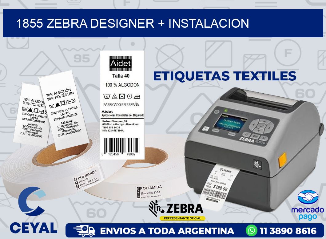 1855 ZEBRA DESIGNER + INSTALACION