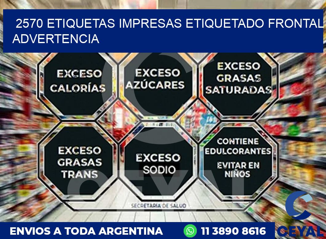 2570 ETIQUETAS IMPRESAS ETIQUETADO FRONTAL ADVERTENCIA