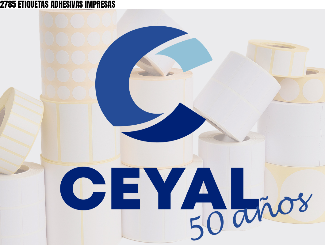 2785 ETIQUETAS ADHESIVAS IMPRESAS