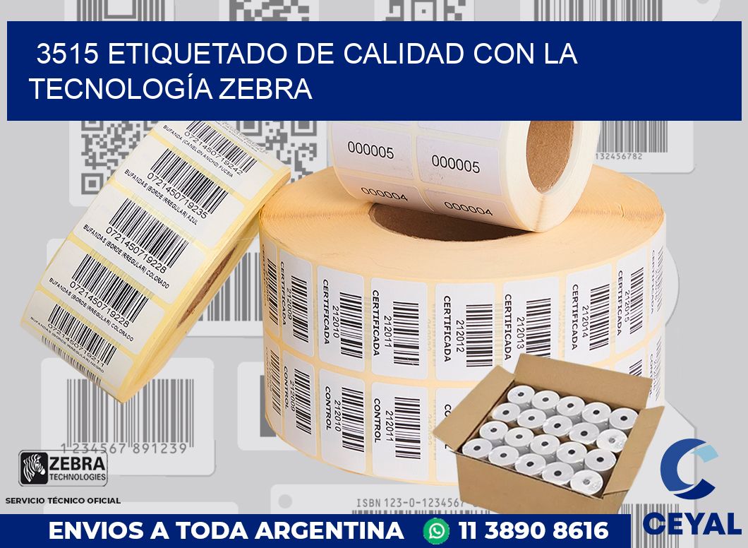 3515 ETIQUETADO DE CALIDAD CON LA TECNOLOGÍA ZEBRA