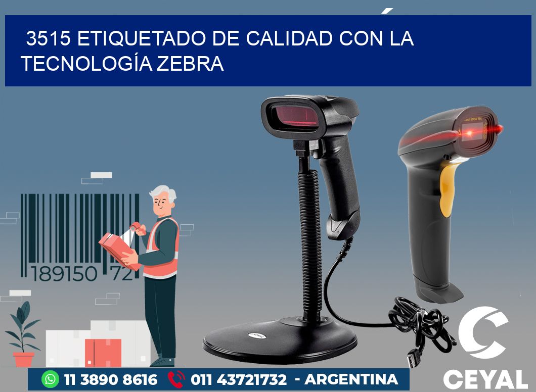 3515 ETIQUETADO DE CALIDAD CON LA TECNOLOGÍA ZEBRA