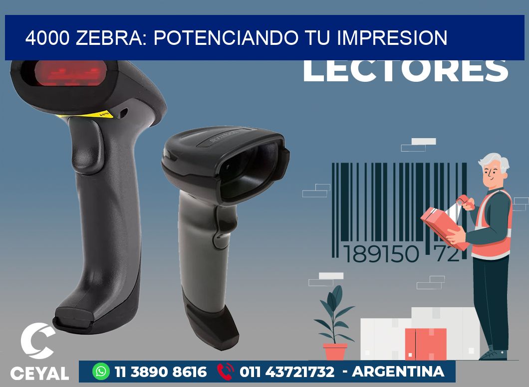 4000 ZEBRA: POTENCIANDO TU IMPRESION