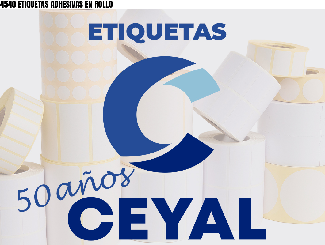 4540 ETIQUETAS ADHESIVAS EN ROLLO