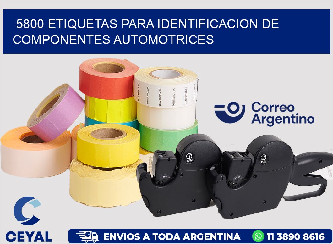5800 ETIQUETAS PARA IDENTIFICACION DE COMPONENTES AUTOMOTRICES