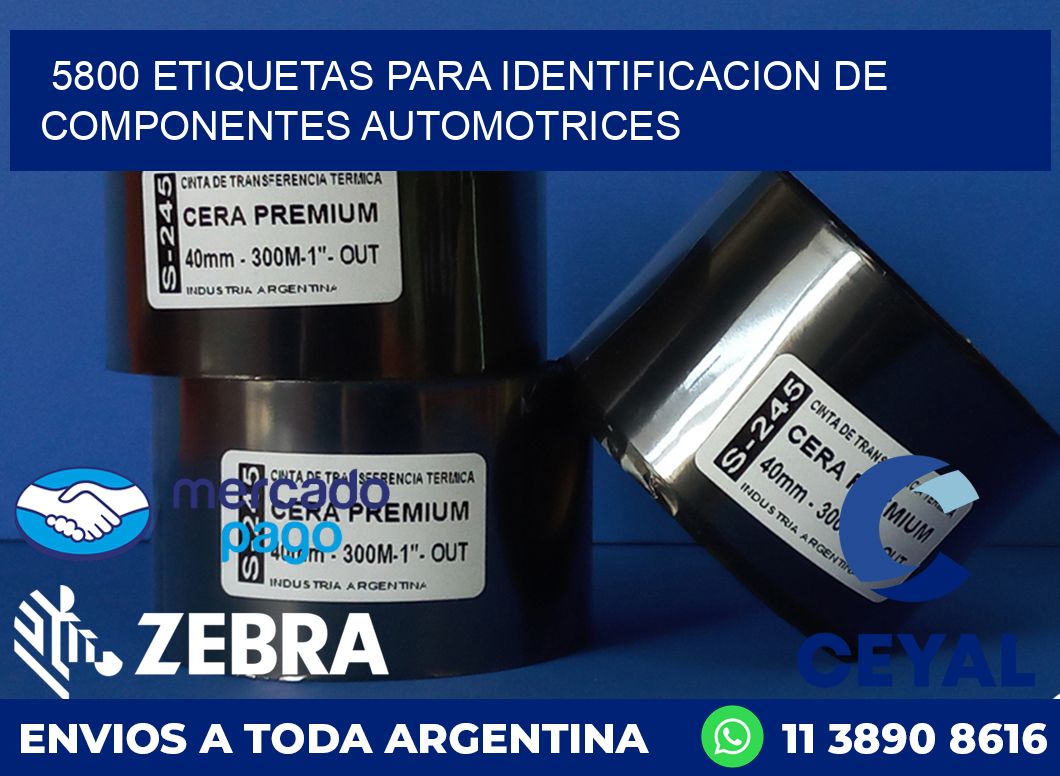 5800 ETIQUETAS PARA IDENTIFICACION DE COMPONENTES AUTOMOTRICES