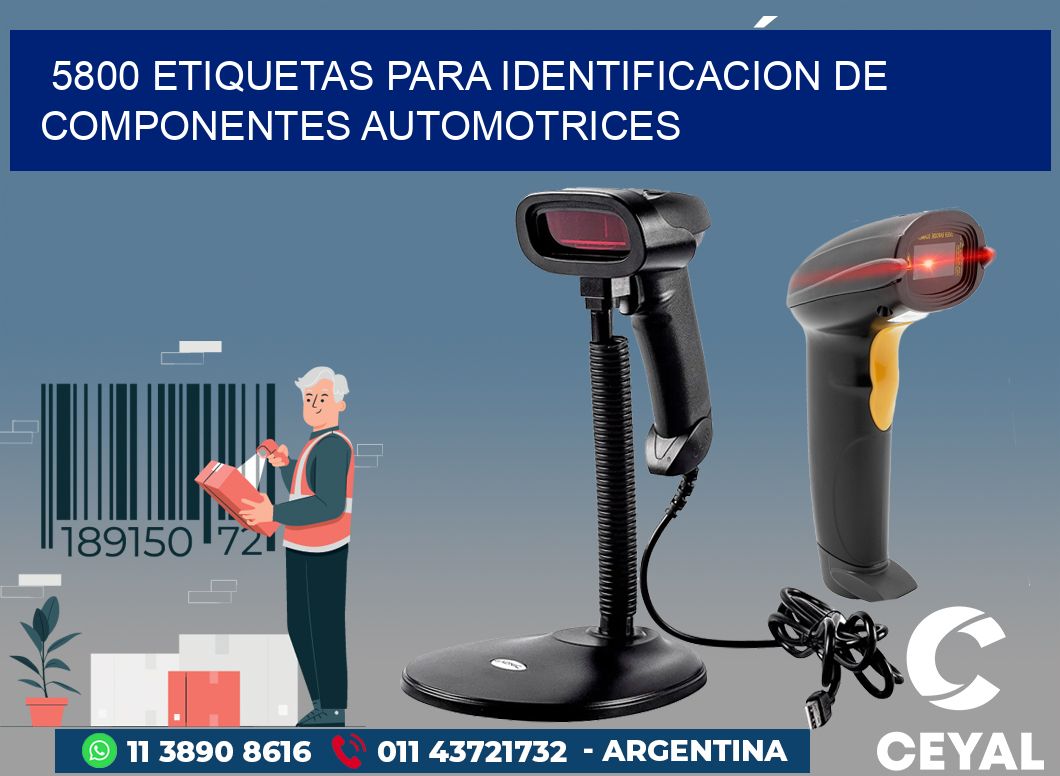 5800 ETIQUETAS PARA IDENTIFICACION DE COMPONENTES AUTOMOTRICES