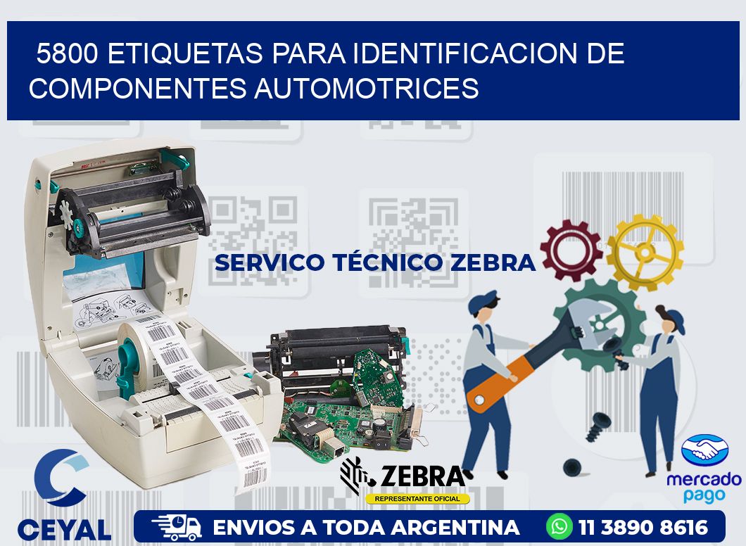 5800 ETIQUETAS PARA IDENTIFICACION DE COMPONENTES AUTOMOTRICES