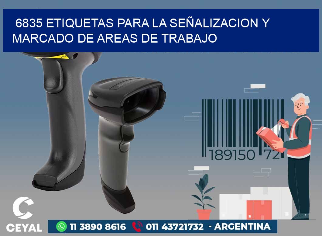 6835 ETIQUETAS PARA LA SEÑALIZACION Y MARCADO DE AREAS DE TRABAJO