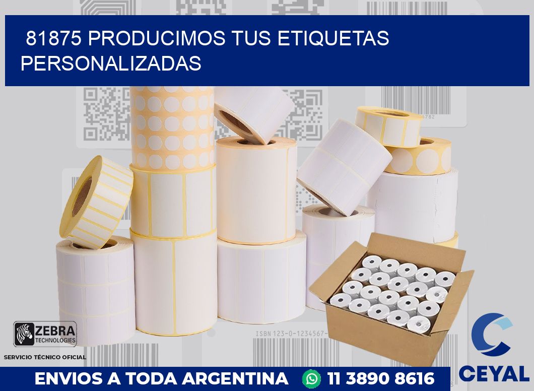 81875 PRODUCIMOS TUS ETIQUETAS PERSONALIZADAS