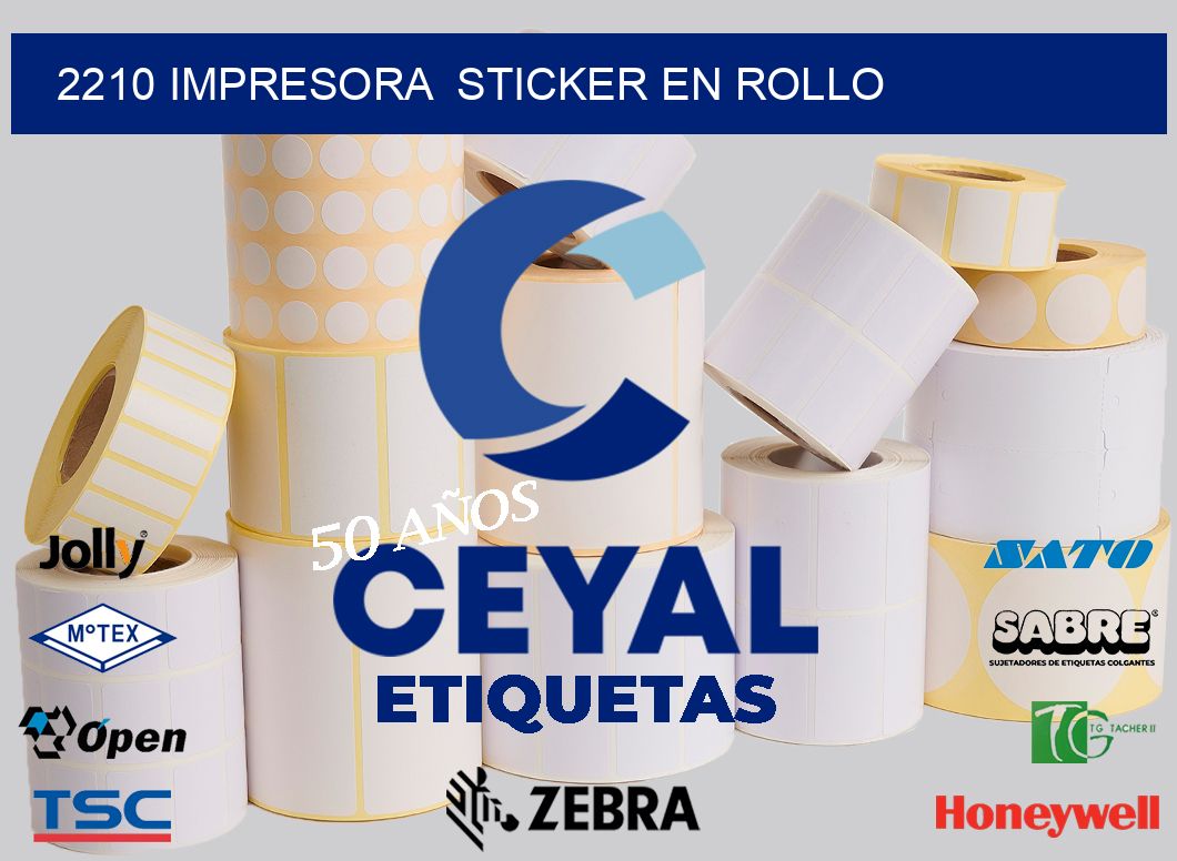 2210 impresora  sticker en rollo