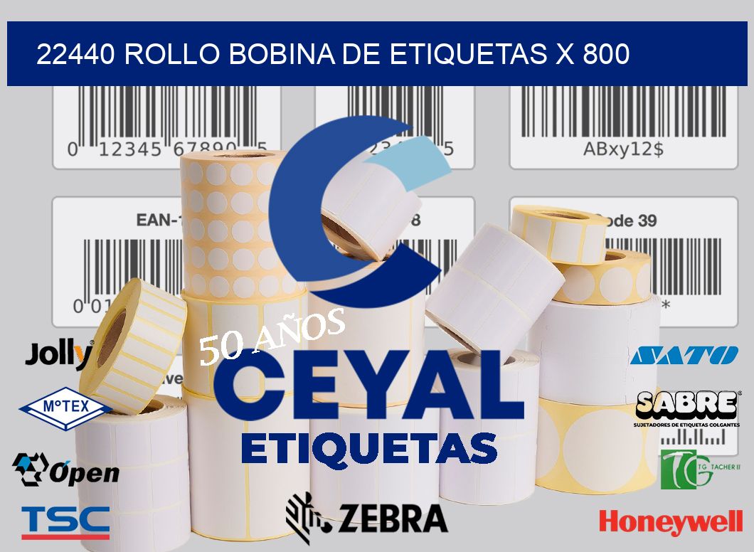22440 Rollo bobina de etiquetas x 800