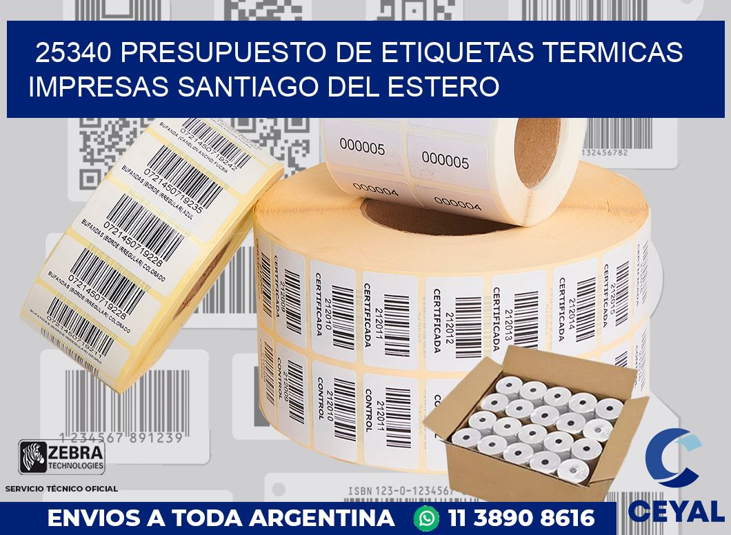 25340 PRESUPUESTO DE ETIQUETAS TERMICAS IMPRESAS SANTIAGO DEL ESTERO