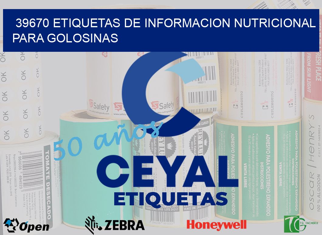39670 ETIQUETAS DE INFORMACION NUTRICIONAL PARA GOLOSINAS