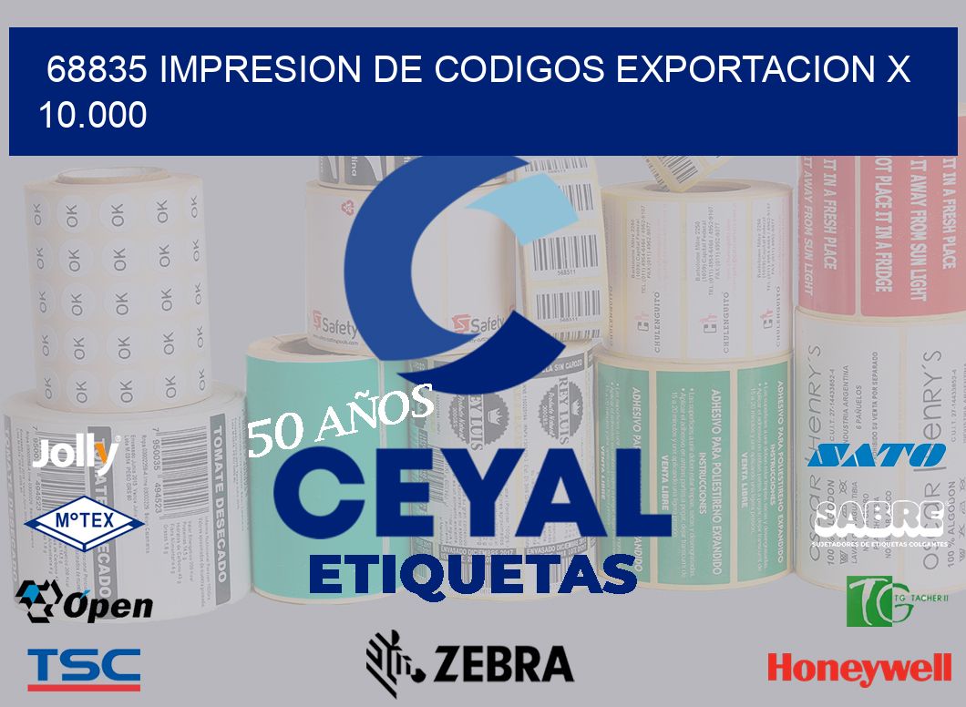 68835 impresion de codigos exportacion x 10.000