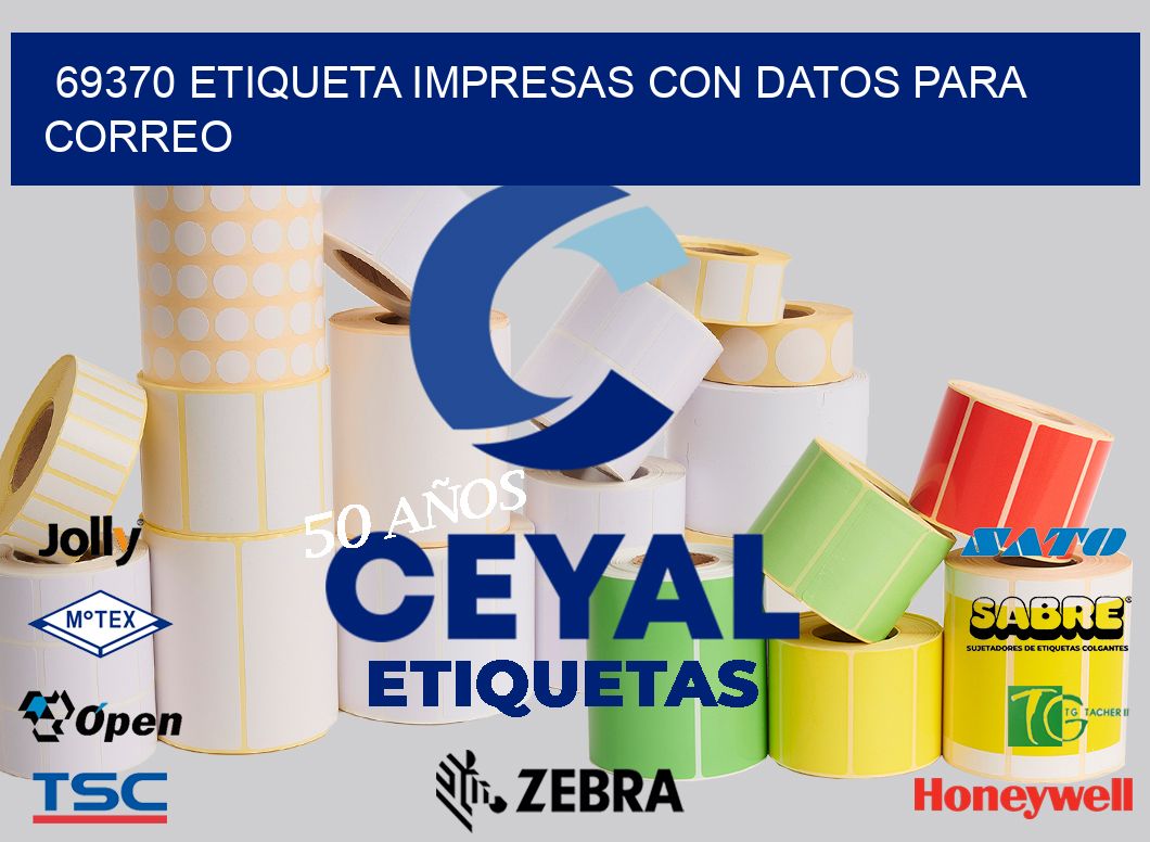 69370 ETIQUETA IMPRESAS CON DATOS PARA CORREO
