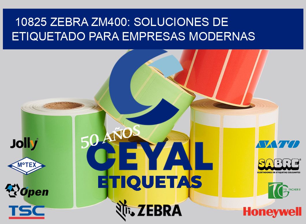 10825 Zebra ZM400: Soluciones de Etiquetado para Empresas Modernas