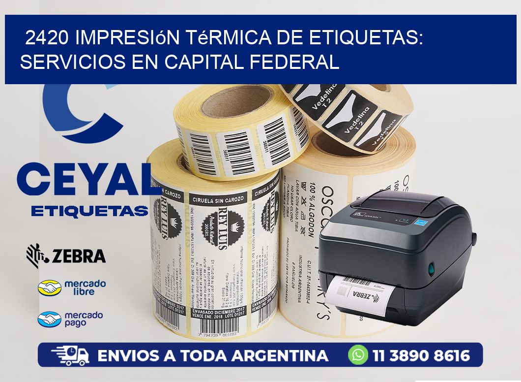 2420 Impresión Térmica de Etiquetas: Servicios en Capital Federal