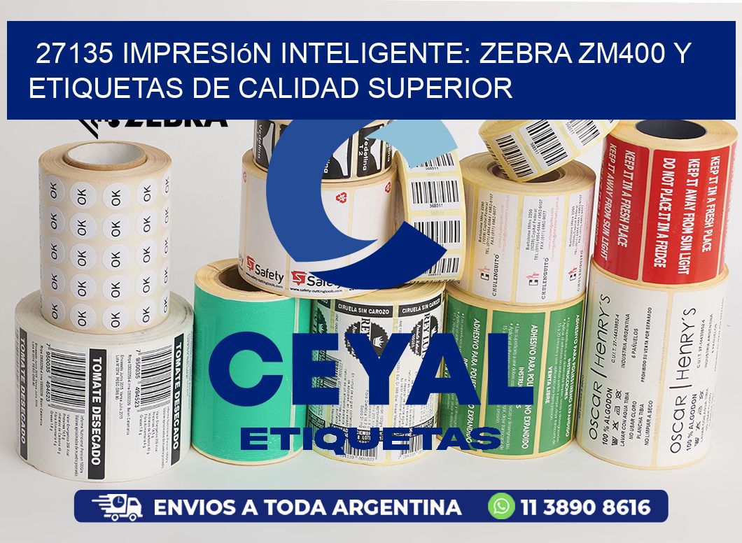 27135 Impresión Inteligente: Zebra ZM400 y Etiquetas de Calidad Superior