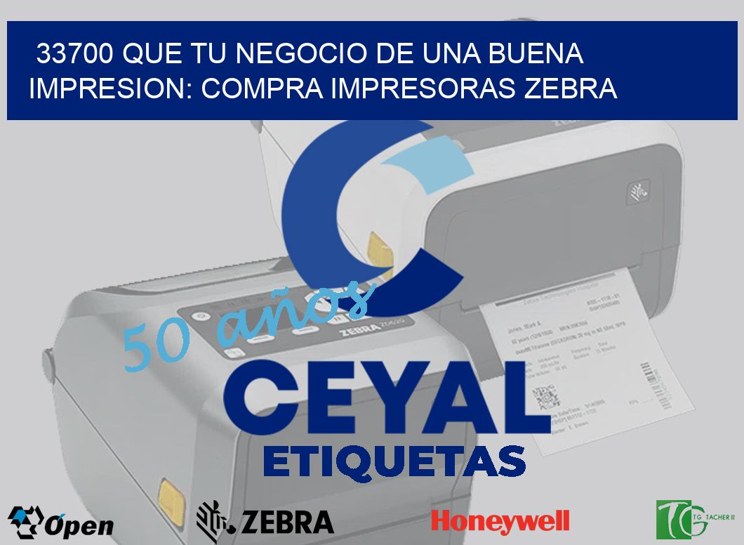 33700 QUE TU NEGOCIO DE UNA BUENA IMPRESION: COMPRA IMPRESORAS ZEBRA