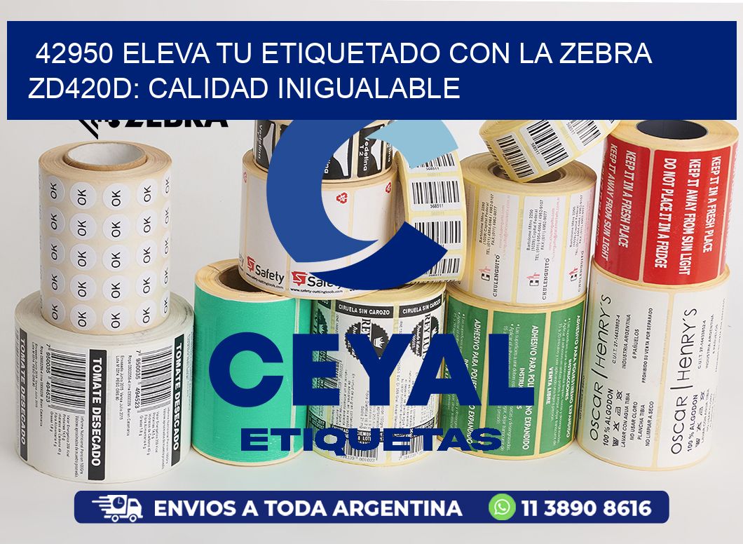 42950 Eleva tu Etiquetado con la Zebra ZD420D: Calidad Inigualable