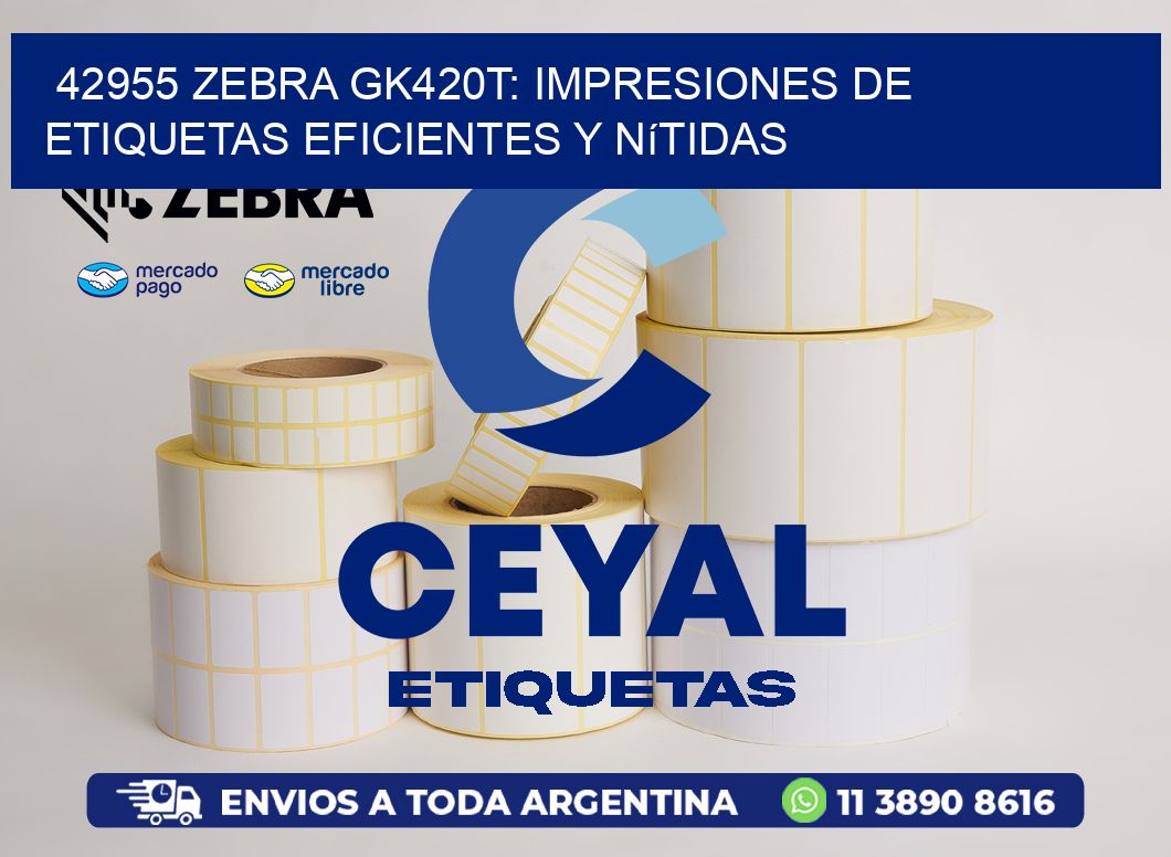 42955 Zebra GK420T: Impresiones de Etiquetas Eficientes y Nítidas