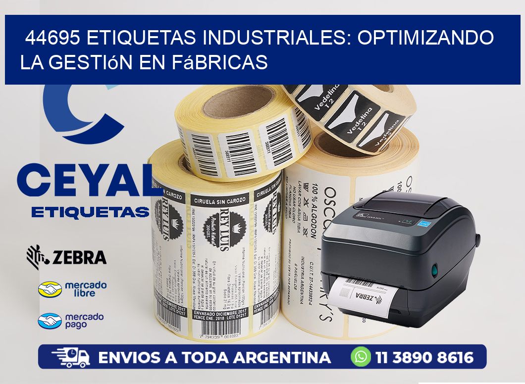44695 Etiquetas Industriales: Optimizando la Gestión en Fábricas