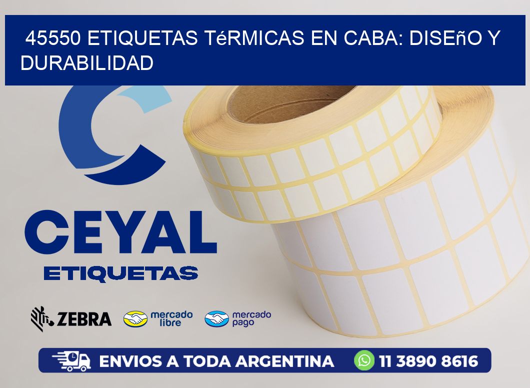 45550 Etiquetas Térmicas en CABA: Diseño y Durabilidad