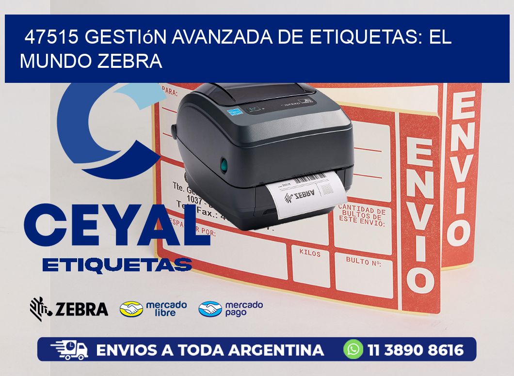 47515 Gestión Avanzada de Etiquetas: El Mundo Zebra