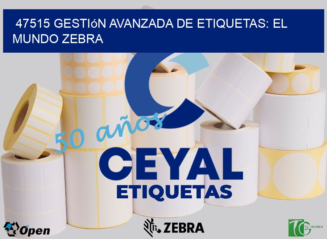 47515 Gestión Avanzada de Etiquetas: El Mundo Zebra