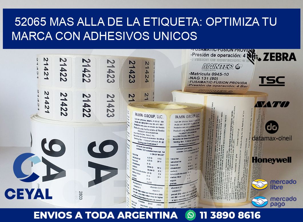 52065 MAS ALLA DE LA ETIQUETA: OPTIMIZA TU MARCA CON ADHESIVOS UNICOS