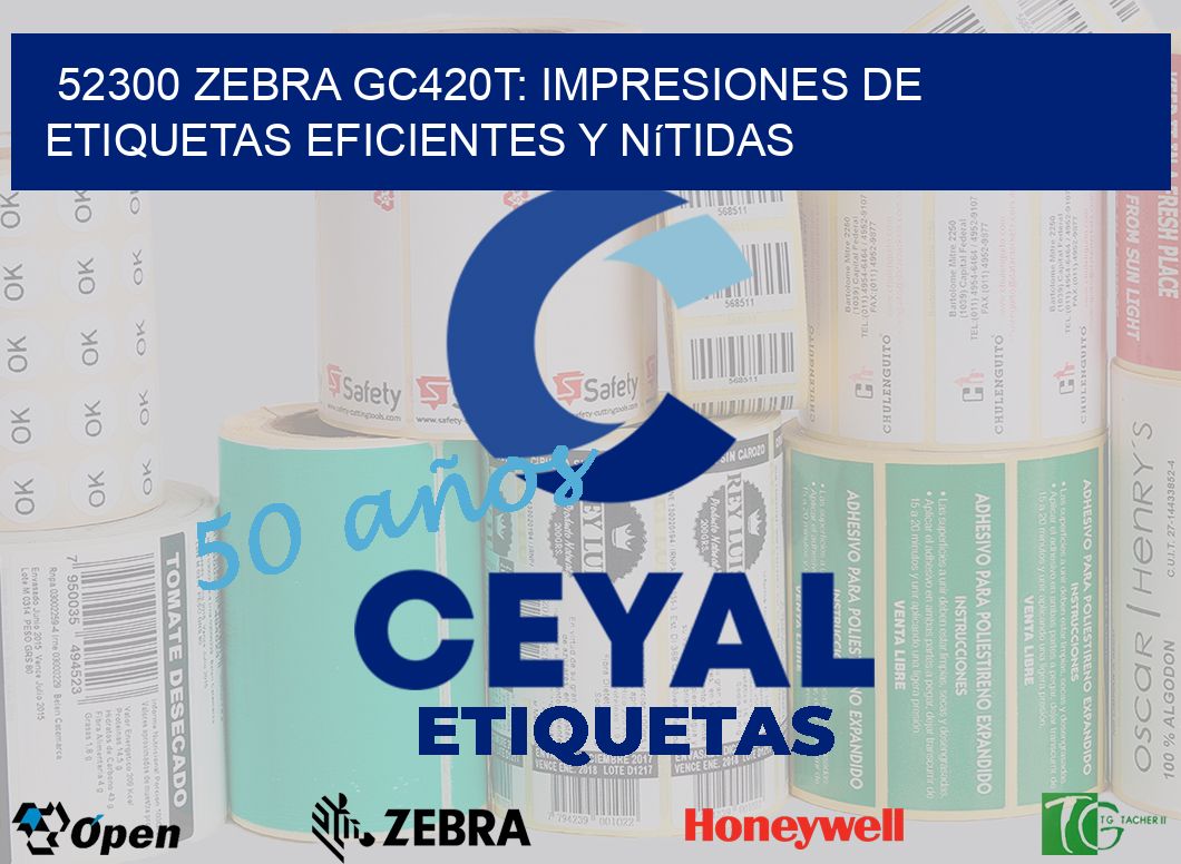 52300 Zebra GC420T: Impresiones de Etiquetas Eficientes y Nítidas