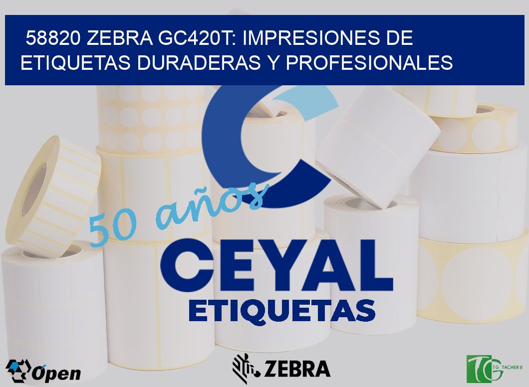 58820 Zebra GC420T: Impresiones de Etiquetas Duraderas y Profesionales