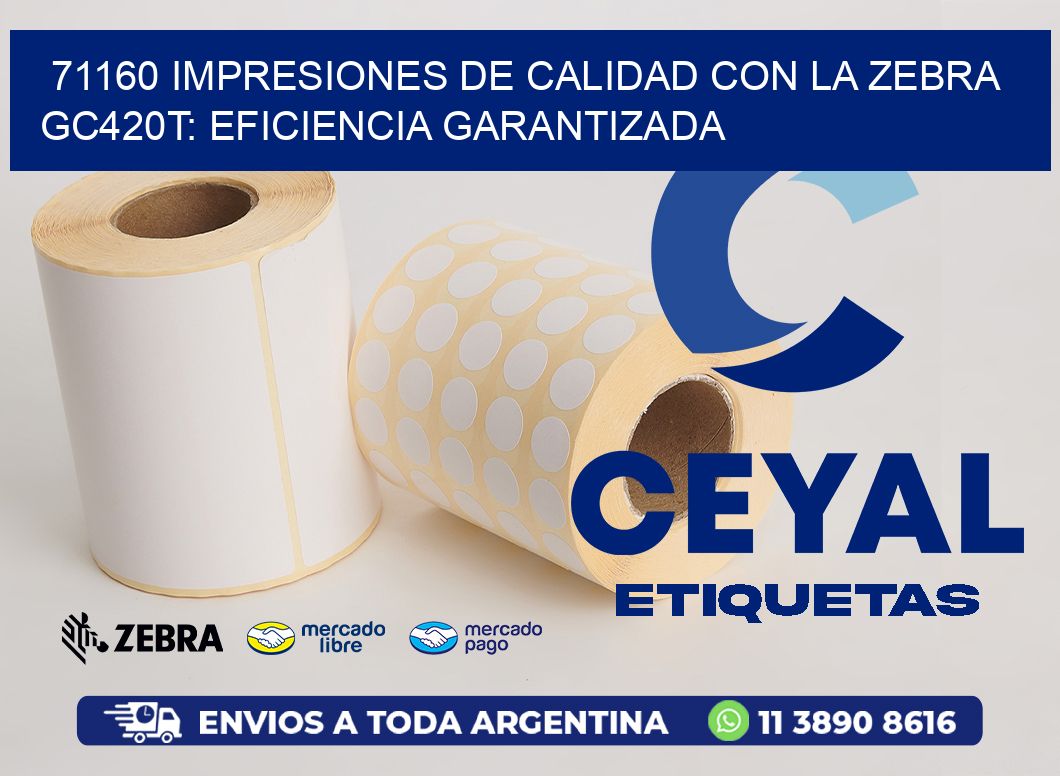71160 Impresiones de Calidad con la Zebra GC420T: Eficiencia Garantizada
