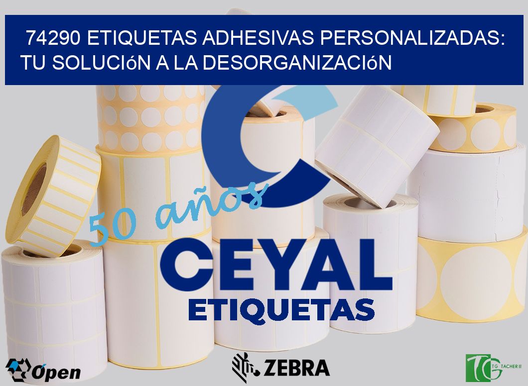 74290 Etiquetas Adhesivas Personalizadas: Tu Solución a la Desorganización