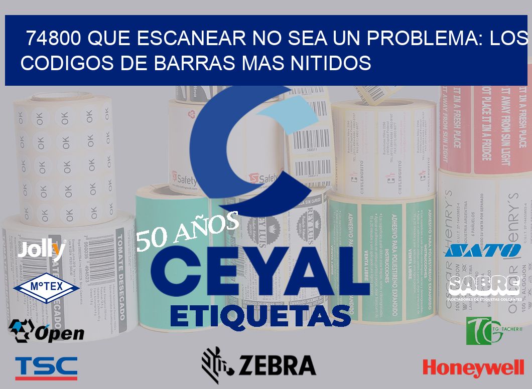74800 QUE ESCANEAR NO SEA UN PROBLEMA: LOS CODIGOS DE BARRAS MAS NITIDOS