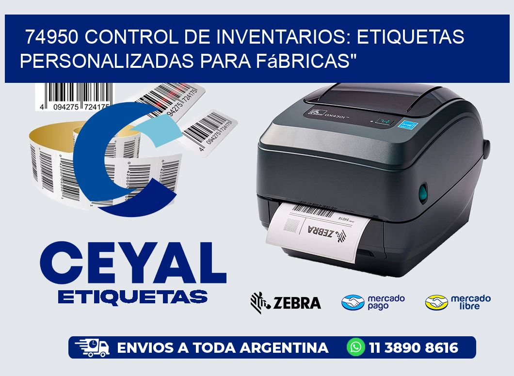 74950 Control de Inventarios: Etiquetas Personalizadas para Fábricas