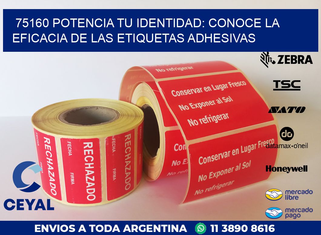 75160 POTENCIA TU IDENTIDAD: CONOCE LA EFICACIA DE LAS ETIQUETAS ADHESIVAS