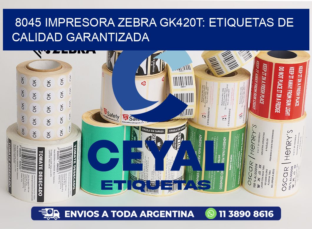 8045 Impresora Zebra GK420T: Etiquetas de Calidad Garantizada