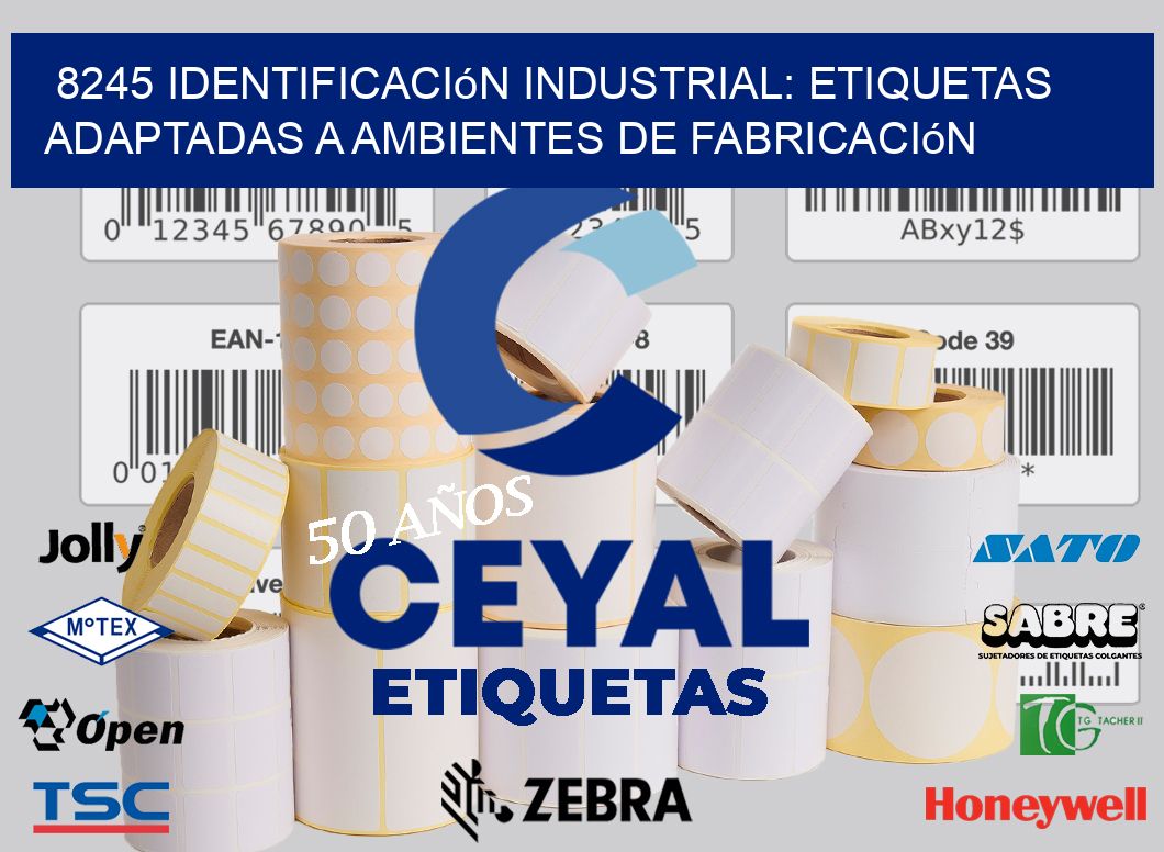8245 Identificación Industrial: Etiquetas Adaptadas a Ambientes de Fabricación