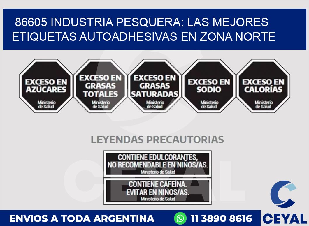 86605 INDUSTRIA PESQUERA: LAS MEJORES ETIQUETAS AUTOADHESIVAS EN ZONA NORTE