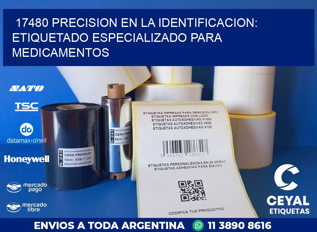 17480 PRECISION EN LA IDENTIFICACION: ETIQUETADO ESPECIALIZADO PARA MEDICAMENTOS